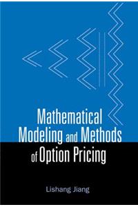 Mathematical Modeling and Methods of Option Pricing