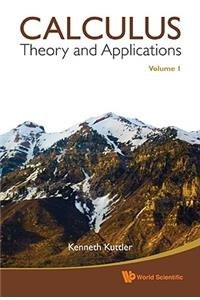 Calculus: Theory And Applications, Volume 1