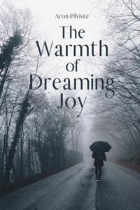 The Warmth of Dreaming Joy