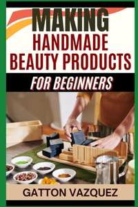 Making Handmade Beauty Products for Beginners