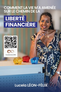 Comment la vie m'a amenée sur le chemin de la Liberté Financière