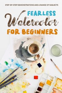Fearless Watercolor for Beginners