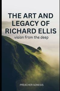 Art and Legacy of Richard Ellis