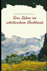 Leben im schottischen Hochland