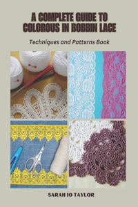 Complete Guide to Colorous in Bobbin Lace