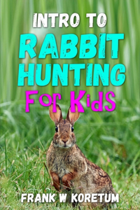 Intro to Rabbit Hunting for Kids