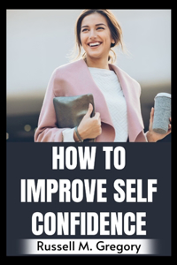 How to Improve Self Confidence
