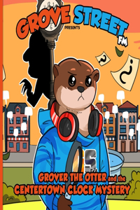 Grover the Otter and the Centertown Clock Mystery