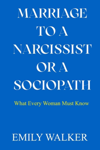 Marriage to a Narcissist or a Sociopath