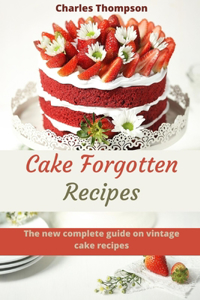 Cake Forgotten Recipes
