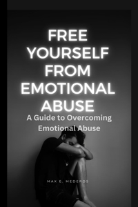 Free yourself from emotional abuse