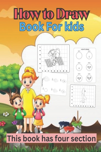 How to Draw Book For Kids this book has Four section