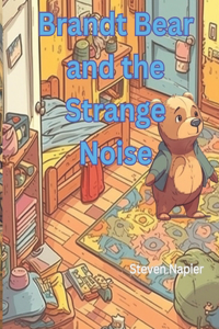 Brandt the Bear and the Strange Noise