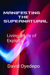 Manifesting the Supernatural