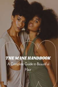 Mane Handbook: A Complete Guide to Beautiful Hair