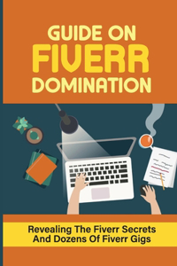Guide On Fiverr Domination