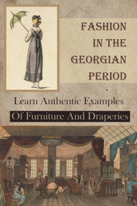 Fashion In The Georgian Period