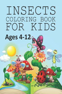 Insects Coloring Book For Kids Ages 4-12