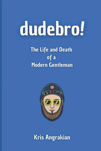 Dudebro!