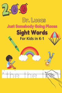 Dr. Lucas Just Somebody Going Places Sight Words