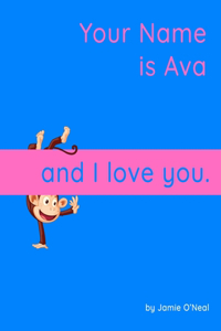 Your Name is Ava and I Love You