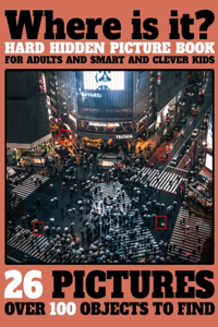 Where Is It? Hard Hidden Picture Book For Adults and Smart and Clever Kids