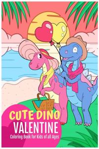 Cute Dino Valentine: Coloring Book For Kids Of All Ages