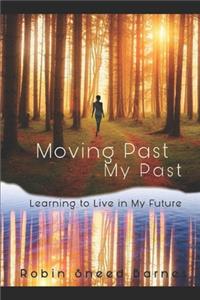 Moving Past My Past
