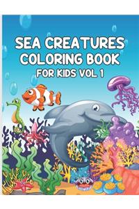 Sea Creatures Coloring Book for Kids Vol 1