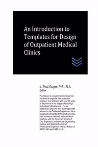 An Introduction to Templates for Design of Outpatient Medical Clinics