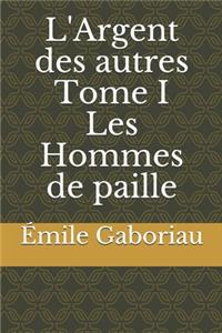 L'Argent des autres Tome I Les Hommes de paille