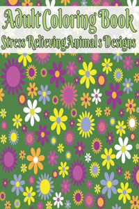 Adult Coloring Book Stress Relieving Animals Designs