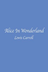 Lewis Carroll's Alice In Wonderland