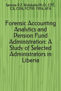 Forensic Accounting Analytics and Pension Fund Administration