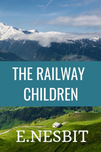 The Railway Children - E.Nesbit