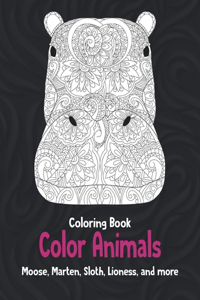 Color Animals - Coloring Book - Moose, Marten, Sloth, Lioness, and more