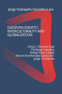 Diaspora Identity, Interculturality and Globalization