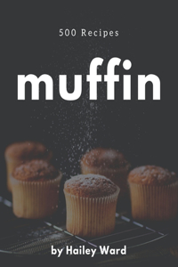 500 Muffin Recipes