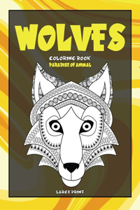 Paradise of Animal Coloring Book - Large Print - Wolves