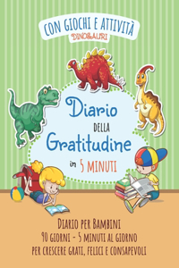 Diario della Gratitudine per Bambini in 5 minuti con Giochi e Attività - Dinosauri