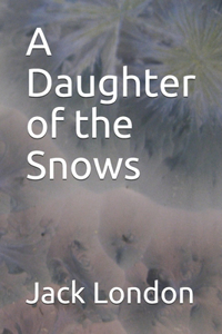 A Daughter of the Snows