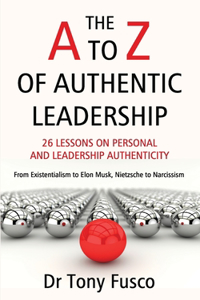 The A to Z of Authentic Leadership