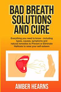 Bad Breath Solutions and Cure