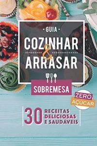 Guia Cozinhar & Arrasar - Sobremesas Zero Açúcar