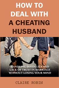 How to Deal with A Cheating Husband