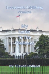 My Letter To The President