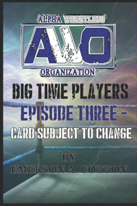 AWO Big Time Player - Episode Three