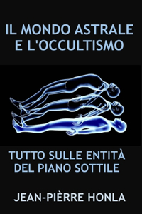 Mondo Astrale E l'Occultismo