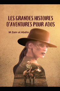 Les Grandes Histoires d'Aventures Pour Ados