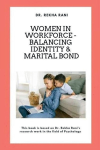 Women in Workforce - Balancing Identity & Marital Bond